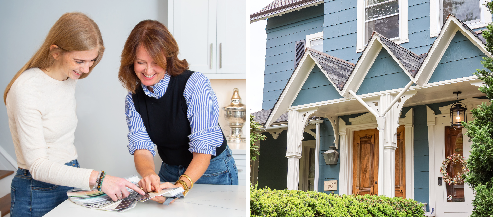 Left: two women selecting paint swatches at a kitchen island during a home renovation; right: blue house with decorative white trim and a front porch.